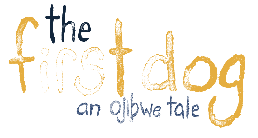 The First Dog, An Ojibwe Tale